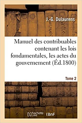 okumak Manuel des contribuables contenant les lois fondamentales, les actes du gouvernement Tome 2 (Sciences Sociales)
