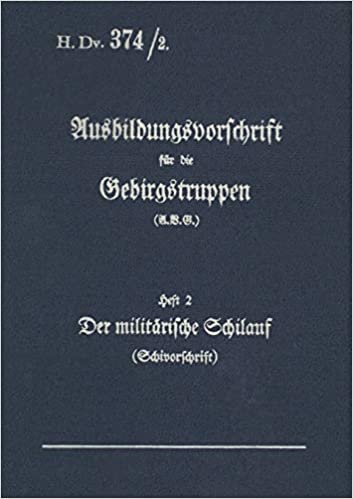 okumak H.Dv. 374/2 Ausbildungsvorschrift für die Gebirgstruppen - Heft 2 Der militärische Schilauf: 1938 - Neuauflage 2020