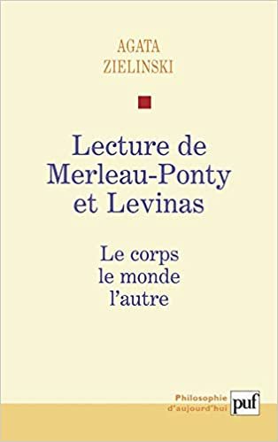 okumak Lecture de Merleau-Ponty et Levinas: Le corps, le monde, l&#39;autre (Philosophie d&#39;aujourd&#39;hui)