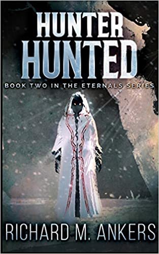 okumak Hunter Hunted (The Eternals Book 2)