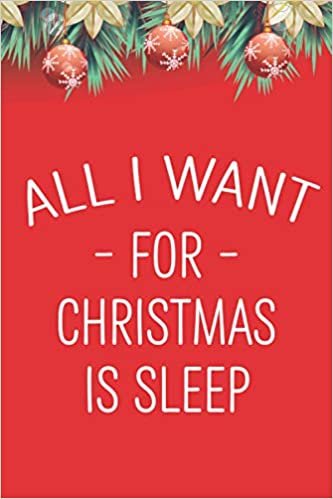 okumak All I Want For Christmas Is Sleep - Funny Christmas Password Log Book: Simple, Discreet Username And Password Book With Alphabetical Categories For Women, Men, Seniors, s