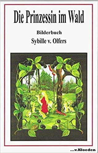 okumak Die Prinzessin im Wald: Bilderbuch