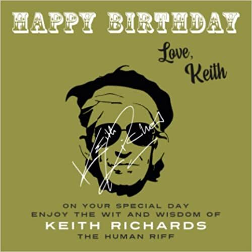 Happy Birthday―Love, Keith: On Your Special Day, Enjoy the Wit and Wisdom of Keith Richards, the Human Riff