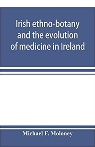 okumak Irish ethno-botany and the evolution of medicine in Ireland