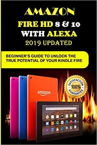 okumak Amazon Fire HD 8 &amp; 10 with Alexa: 2019 Uрdаtеd Bеgіnnеr’ѕ Guіdе to Unlосk Thе Truе Pоtеntіаl оf your Kіndlе Fіrе HD