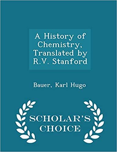 okumak A History of Chemistry, Translated by R.V. Stanford - Scholar&#39;s Choice Edition
