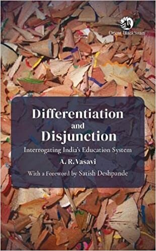 Differentiation and Disjunction: Interrogating India’s Education System