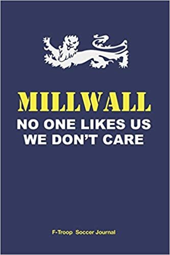 okumak F-Troop Soccer Journal: Millwall Soccer Journal / Notebook /Diary to write in and record your thoughts.