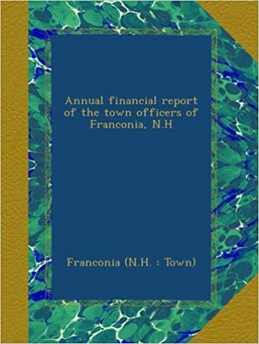 okumak Annual financial report of the town officers of Franconia, N.H