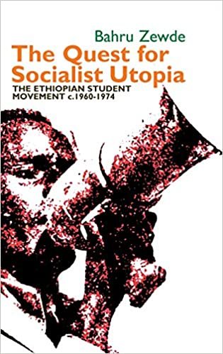okumak The Quest for Socialist Utopia: The Ethiopian Student Movement, c. 1960-1974 (Eastern Africa Series)