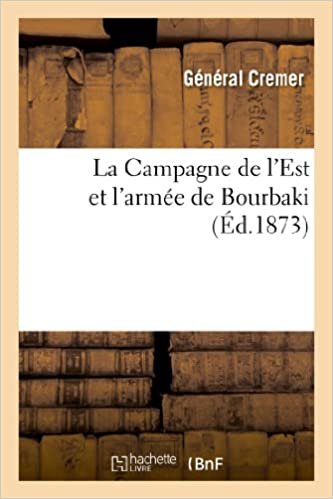 okumak La Campagne de l&#39;Est et l&#39;armée de Bourbaki (Histoire)
