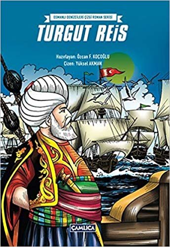 okumak Osmanlı Denizcileri Çizgi Roman Serisi-Turgut Reis