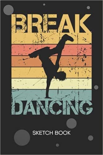 okumak SKETCHBOOK: Bboy Notebook Journal BLANK Paper A5 6x9 120 Pages - Break Dancing Planner Hip Hop Dance Diary Breakdance Music - Breakdancer Notepad B-Boy Gift for Men and Women