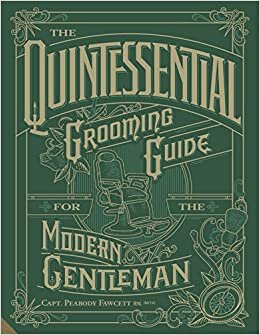 okumak The Quintessential Grooming Guide for the Modern Gentleman
