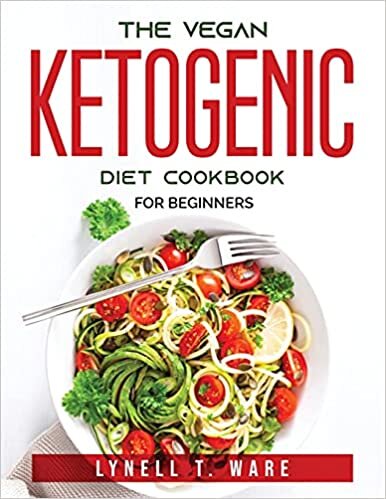 okumak The Vegan Ketogenic Diet Cookbook: For Beginners
