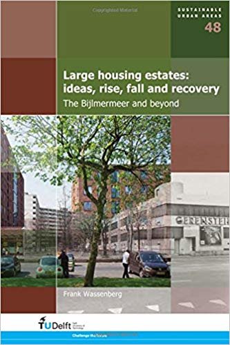 okumak Large Housing Estates: Ideas, Rise, Fall and Recovery : The Bijlmermeer and Beyond : 48