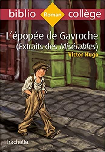 okumak L&#39;épopée de Gavroche (extrait des Misérables) HUGO (Bibliocollège)