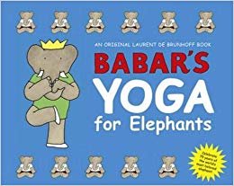 okumak Babars Yoga for Elephants (Babar (Harry N. Abrams))