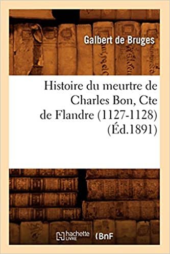 okumak G., d: Histoire Du Meurtre de Charles Bon, Cte de Flandre (1 (Litterature)