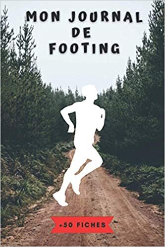 okumak Mon Journal de Footing: Idée Cadeau I Jogging, Course à Pied, Marche, Préparation Physique, Marathon | Objectifs, Distance, Temps, Calories I Carnet d&#39;Entraînement Running