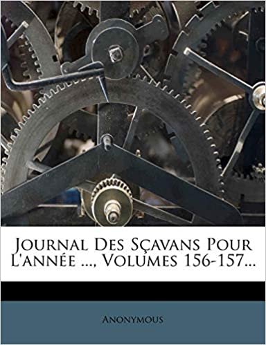 okumak Journal Des Scavans Pour L&#39;Annee ..., Volumes 156-157...