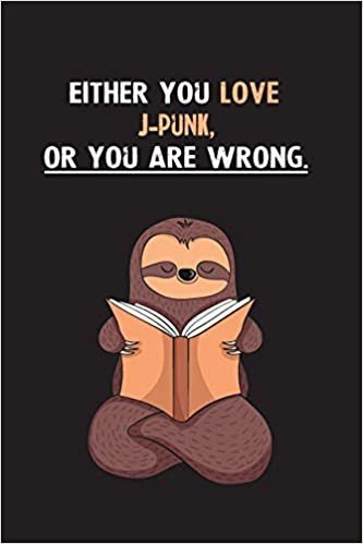 okumak Either You Love J-punk, Or You Are Wrong.: Blank Lined Notebook Journal With A Cute and Lazy Sloth Reading