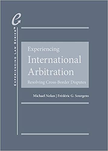 okumak Experiencing International Arbitration: Resolving Cross-Border Disputes (Experiencing Law Series)