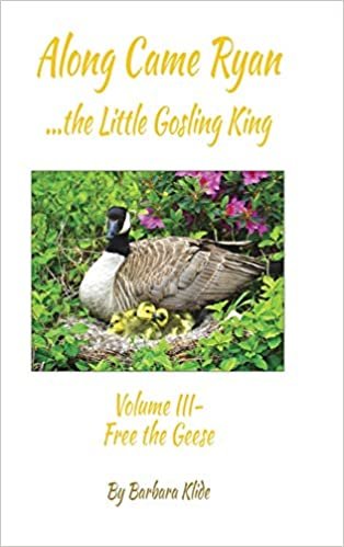 okumak Along Came Ryan, the Little Gosling King Volume III, Free the Geese (Full-color version)