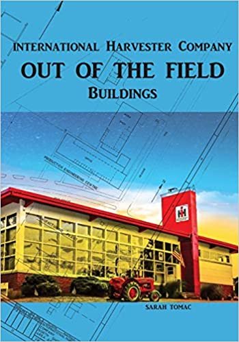 okumak Out of the Field: International Harvester Company Buildings