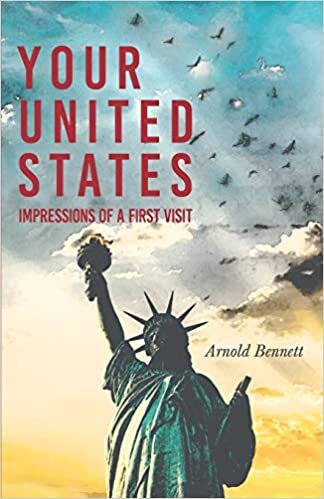 okumak Your United States - Impressions of a First Visit: With an Essay from Arnold Bennett By F. J. Harvey Darton