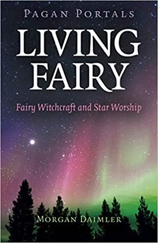 okumak Pagan Portals - Living Fairy: Fairy Witchcraft and Star Worship