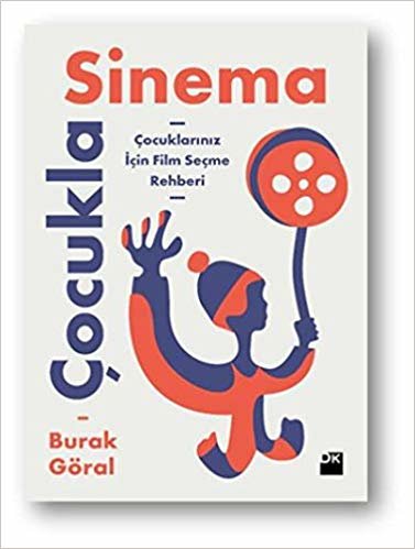 okumak Çocukla Sinema: Çocuklarınız İçin Film Seçme Rehberi