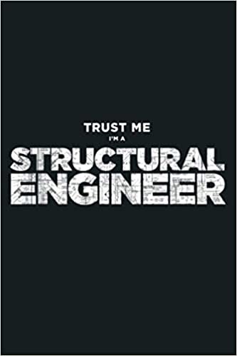 okumak Trust Me I M A Structural Engineer: Notebook Planner - 6x9 inch Daily Planner Journal, To Do List Notebook, Daily Organizer, 114 Pages