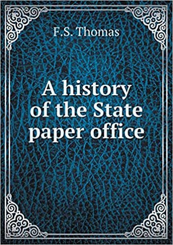 okumak A history of the State paper office