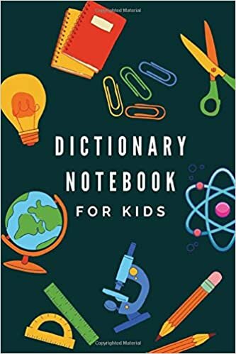 okumak Dictionary Notebook For Kids. Blank Lined Alphabetical Vocabulary And Spelling Practice Notebook. A To Z Alphabet Index Pages Journal Notebook Organizer.