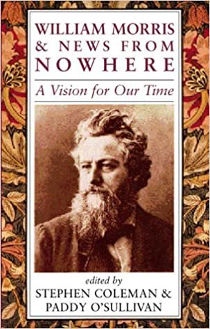William Morris and News from Nowhere: A Vision of Our Time
