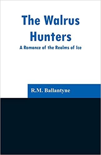 okumak The Walrus Hunters: A Romance of the Realms of Ice