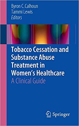 okumak Tobacco Cessation and Substance Abuse Treatment in Women&#39;s Healthcare : A Clinical Guide
