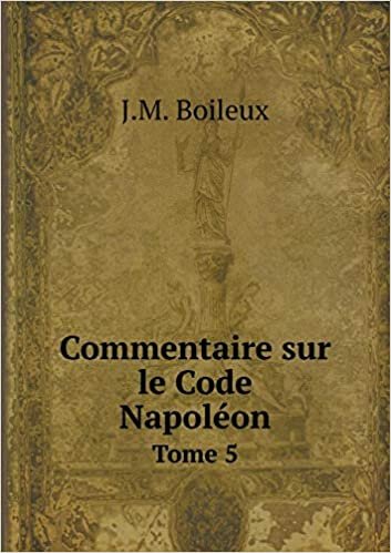 okumak Commentaire sur le Code Napoléon Tome 5