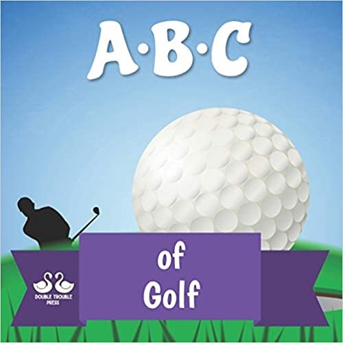 okumak ABC of Golf: A Rhyming Children&#39;s Picture Book