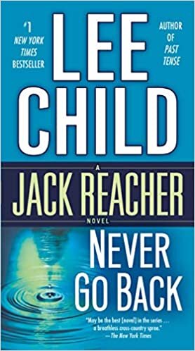 okumak Never Go Back : A Jack Reacher Novel