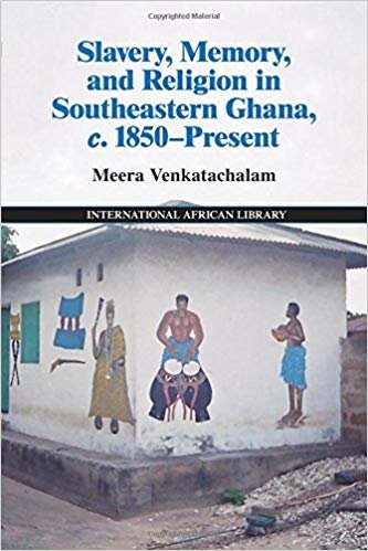 okumak Slavery, Memory and Religion in Southeastern Ghana, c.1850-Present : 49