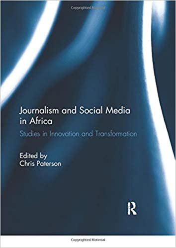 okumak Journalism and Social Media in Africa: Studies in Innovation and Transformation