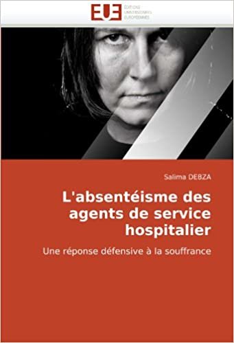 okumak L&#39;absentéisme des agents de service hospitalier: Une réponse défensive à la souffrance (Omn.Univ.Europ.)