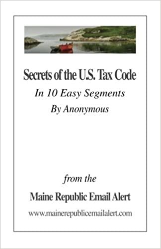 okumak Secrets Of The U.S. Tax Code: In 10 Easy Segments by Anonymous