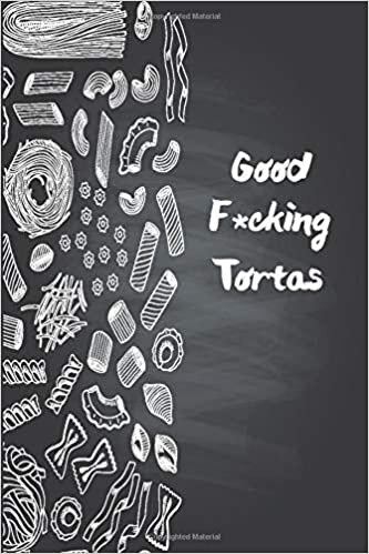 okumak Good F*cking Tortas: Funny Daily Food Diary / Daily Food Journal Gift, 120 Pages, 6x9, Keto Diet Journal, Matte Finish