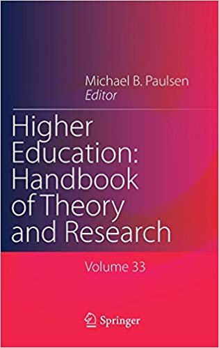 okumak Higher Education: Handbook of Theory and Research : Published under the Sponsorship of the Association for Institutional Research (AIR) and the Association for the Study of Higher Education (ASHE) : 33