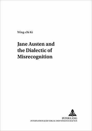 okumak Jane Austen and the Dialectic of Misrecognition : v. 27
