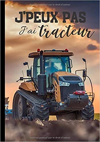 okumak J&#39;peux pas j&#39;ai tracteur: Carnet de notes pour agriculteurs et passionnés de machinisme agricole - humour et phrase drôle | 100 pages au format 7*10 pouces