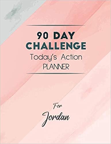 okumak 90 Day Challenge Today&#39;s Action Planner for Jordan: 30 Minutes of Daily Actions &amp; Focus to Build Good Habits and Break Bad Ones